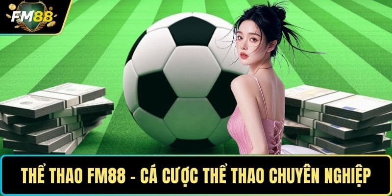 Các loại kèo phổ biến trên thể thao FM88