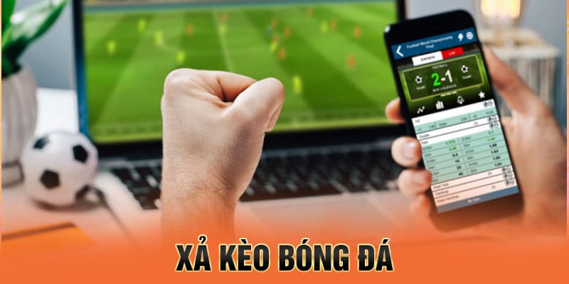 Chiến lược thông minh trong xả kèo bóng đá