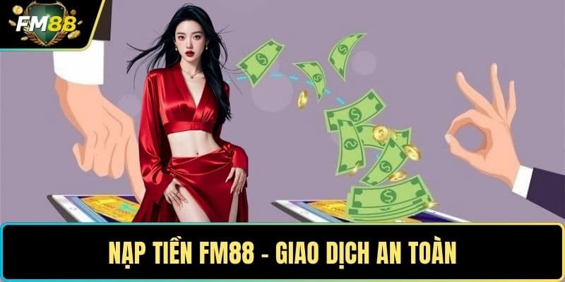 Hướng dẫn phương thức nạp tiền FM88