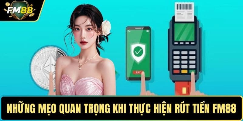 Lưu ý quan trọng khi rút tiền FM88